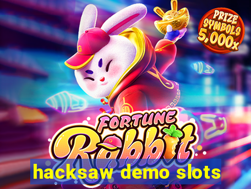 hacksaw demo slots